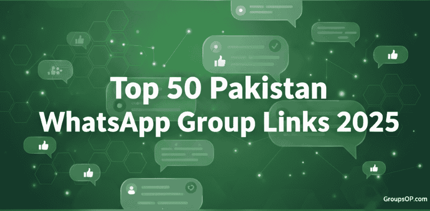 Top 50 Pakistani WhatsApp Group Links 2025 – Join & Connect With People