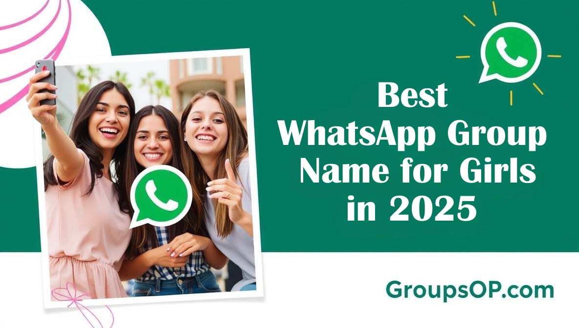 Best WhatsApp Group Name for Girls in 2025 (Trendy & Cute Ideas)